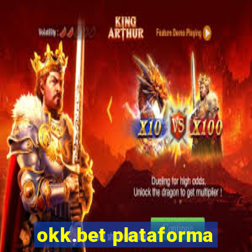 okk.bet plataforma